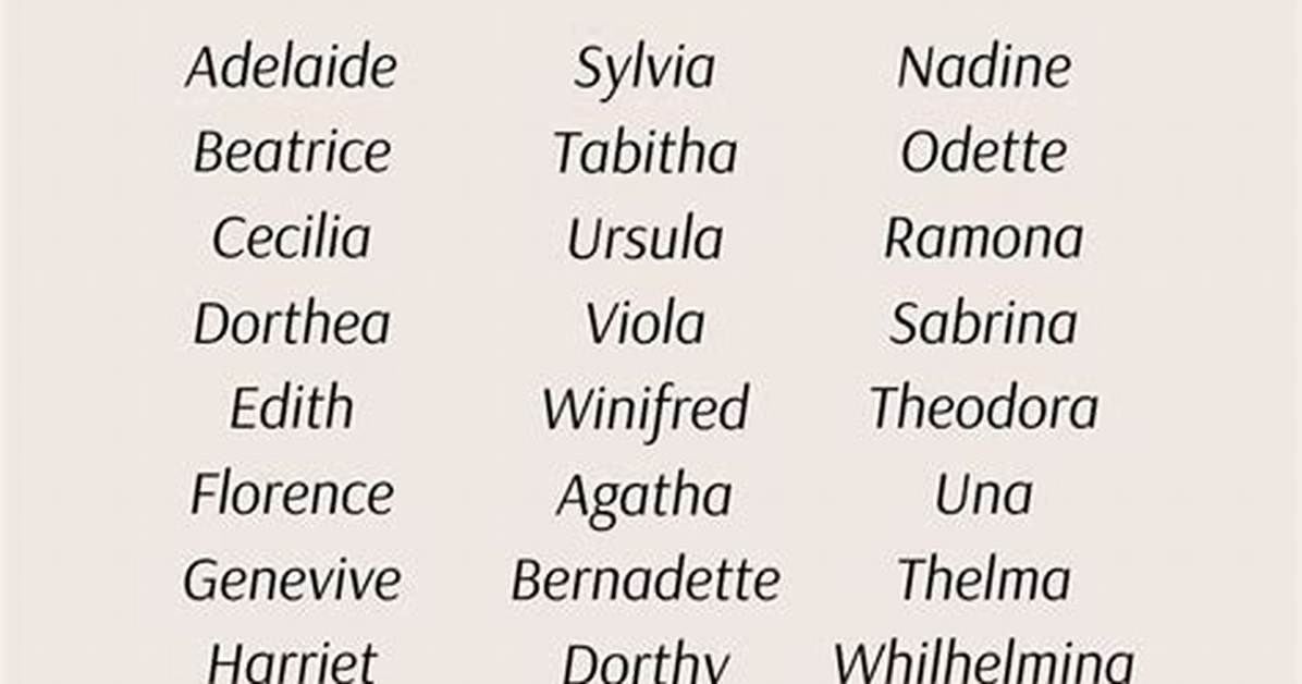 50 Unique Old Fashioned Girl Names You Probably Have Never Heard Of