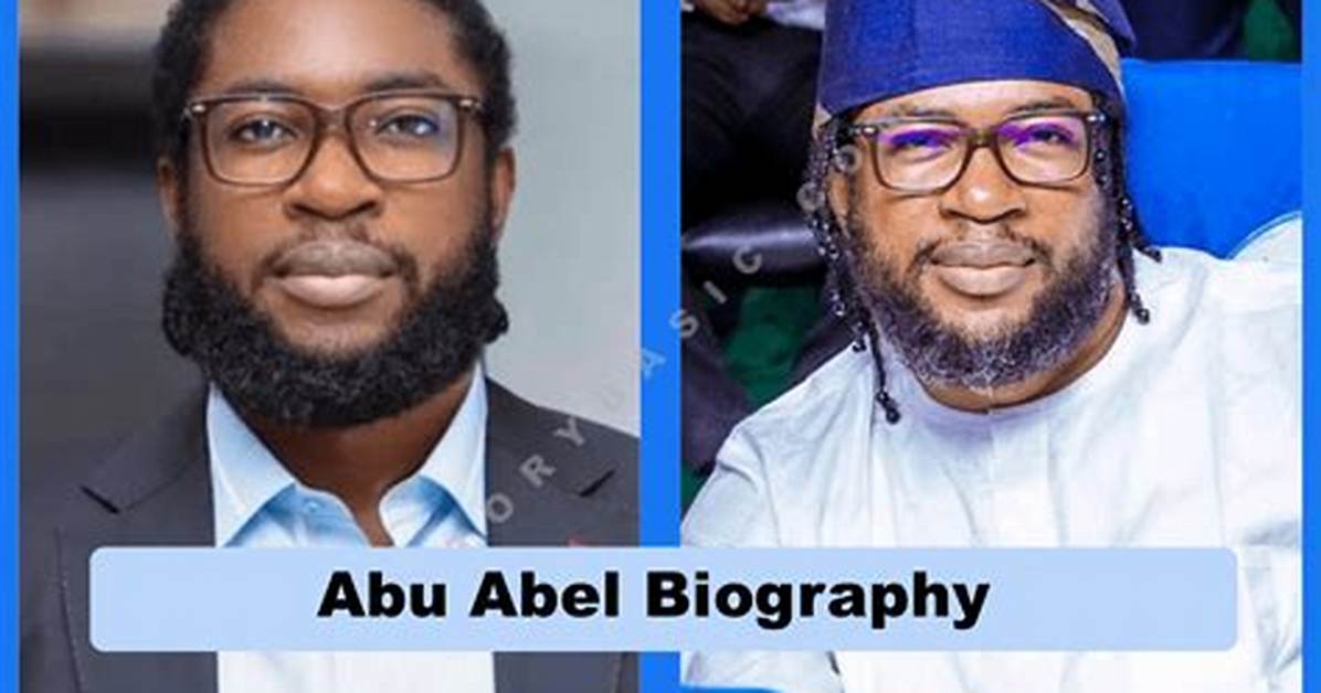 Abu Abel Biography, Education, Career, Controversies, and Net Worth