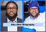 Abu Abel Biography, Education, Career, Controversies, and Net Worth