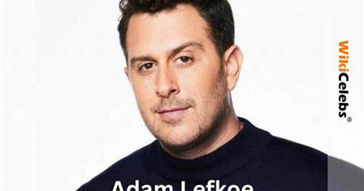 Adam Lefkoe Bio Wiki, Age, Family, Wife, Khas-Tv and Net Worth