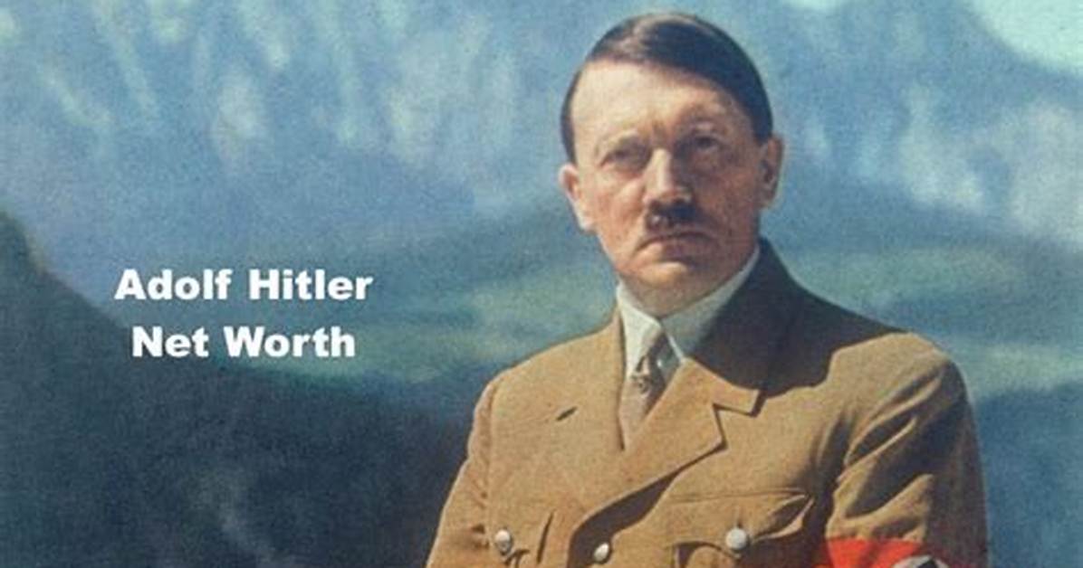 Adolf Hitler Net Worth, Income, Salary, Earnings, Biography