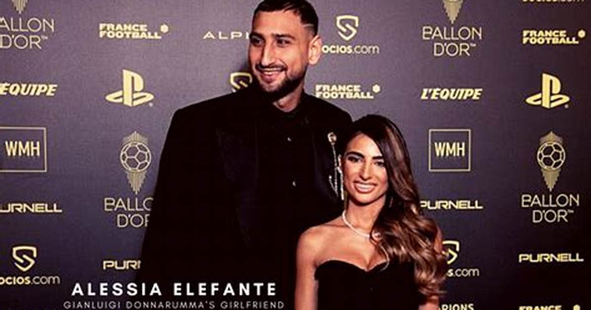 Alessia Elefante Age: Meet Gianluigi Donnarumma Girlfriend on Instagram