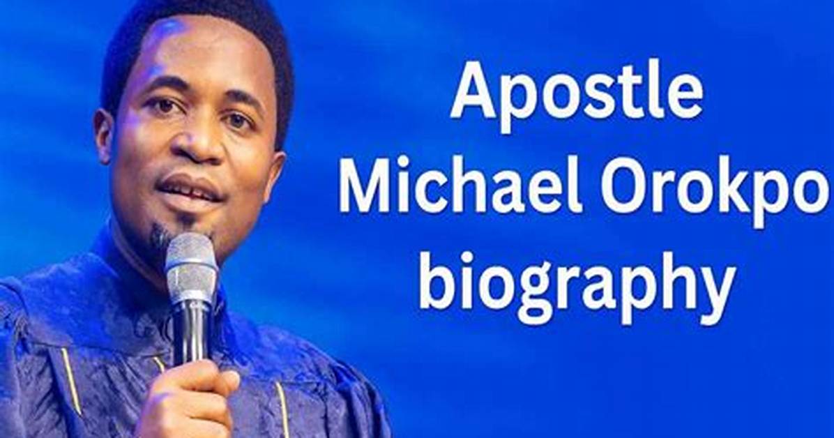 Apostle Michael Orokpo Biography, Wife, Age, and Ministry