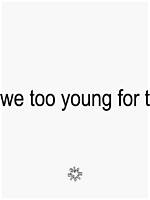 Are We Too Young for This Tiktok Song Lyrics: Meaning and Videos Explained