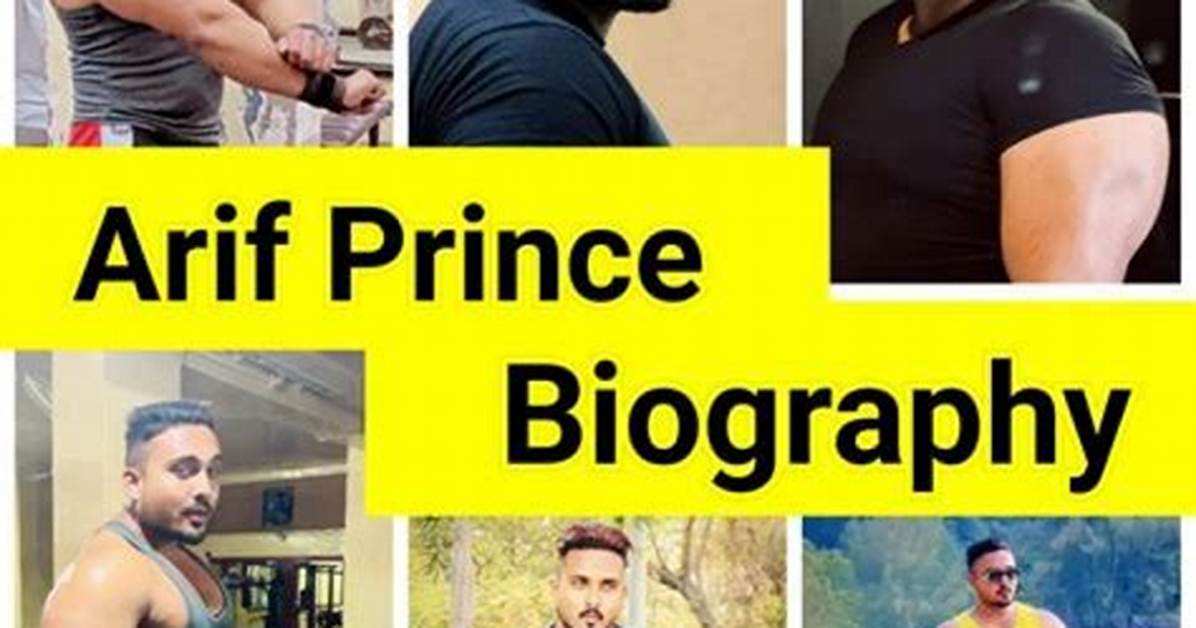 Arif Prince Height, Weight, Net Worth, Age, Birthday, Wikipedia, Who, Nationality, Biography