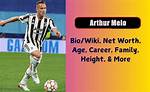 Arthur Melo Injury – Salary and Net Worth: Girlfriend Parents and Ethnicity