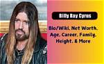 Billy Ray Cyrus’s Net Worth, Biography, Fact, Career, Awards and Life Story