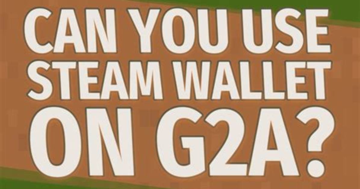 Can I Use Steam Wallet on G2A