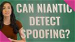 Can Niantic Detect Spoofing