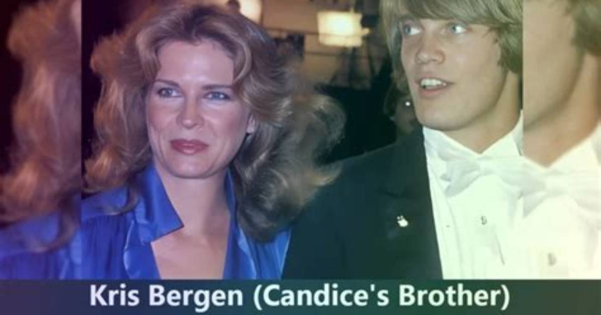Candice Bergen Brother: Who Is Kris Bergen?