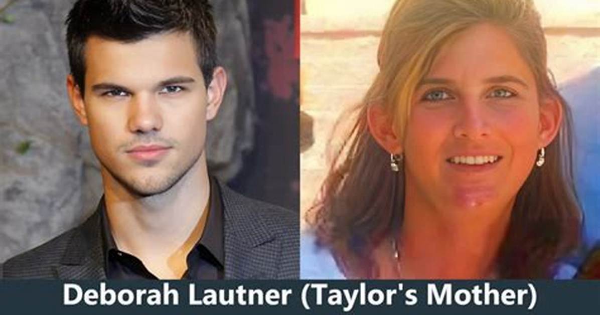 Deborah Lautner, Taylor Lautner Mother: What We Know