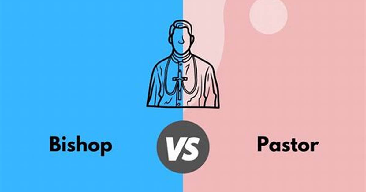 Difference Between Bishop and Pastor