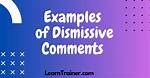 Examples of Dismissive Comments