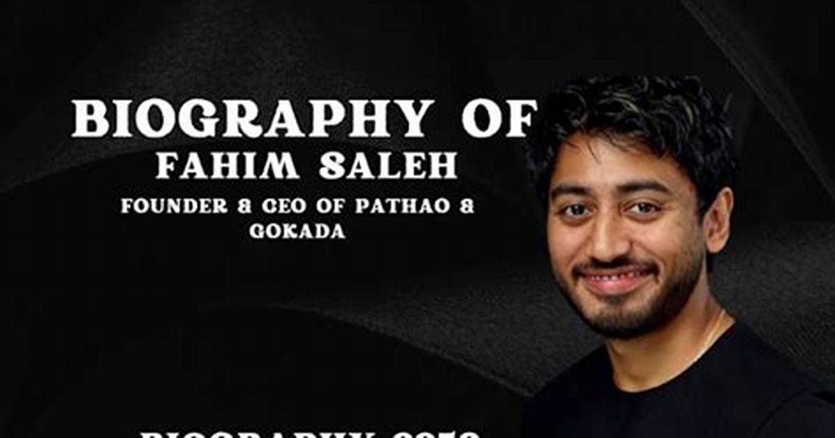 Fahim Saleh’s Net Worth, Biography, Fact, Career, Awards and Life Story