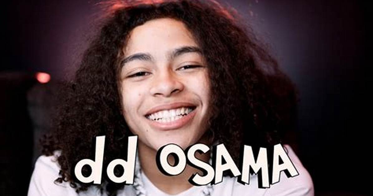 How Old Is Dd Osama? Is Dd Osama and Ddot Are Brother