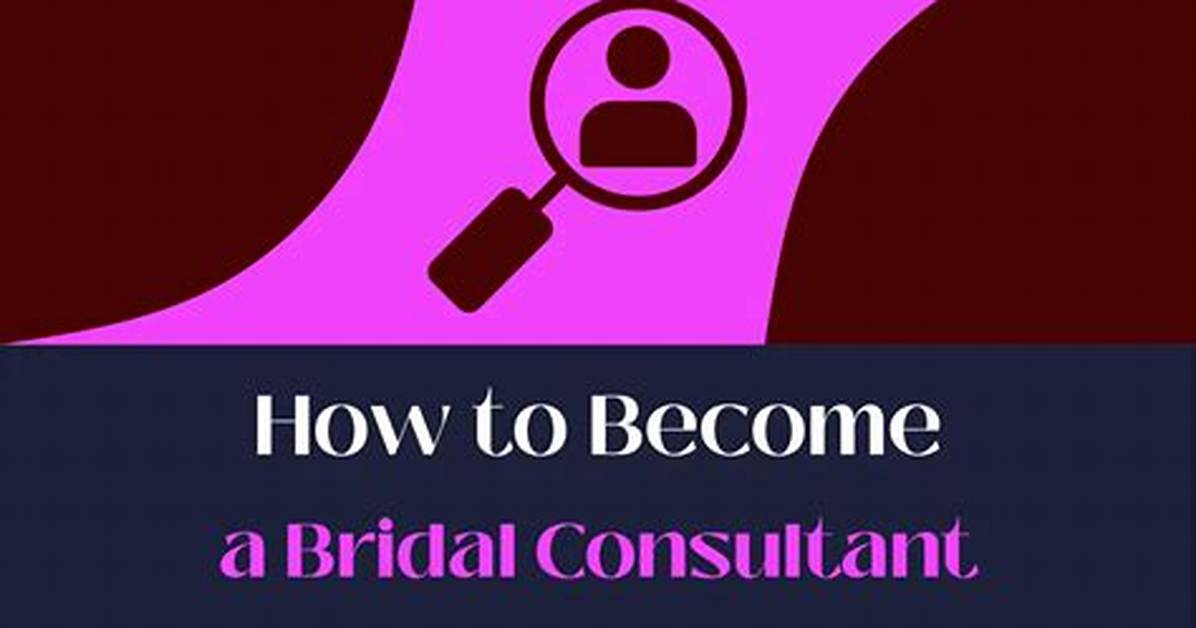 How to Become a Bridal Consultant