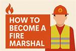 How to Become a Fire Marshal