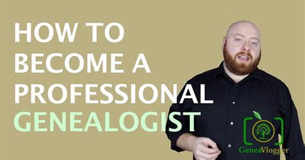 How to Become a Professional Genealogist