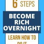 How to Become Rich Overnight