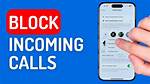 How to Block Incoming Calls on Iphone
