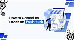 How to Cancel an Order on Poshmark