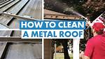 How to Clean a Metal Roof