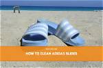 How to Clean Adidas Slides
