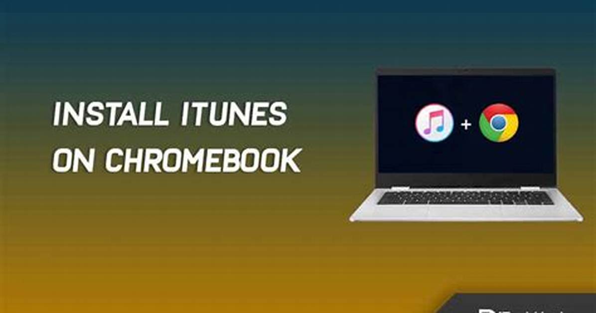 How to Install Itunes on Chromebook