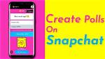 How to Make a Poll on Snapchat