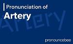 How to Pronounce Artery