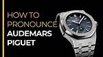How to Pronounce Audemars Piguet