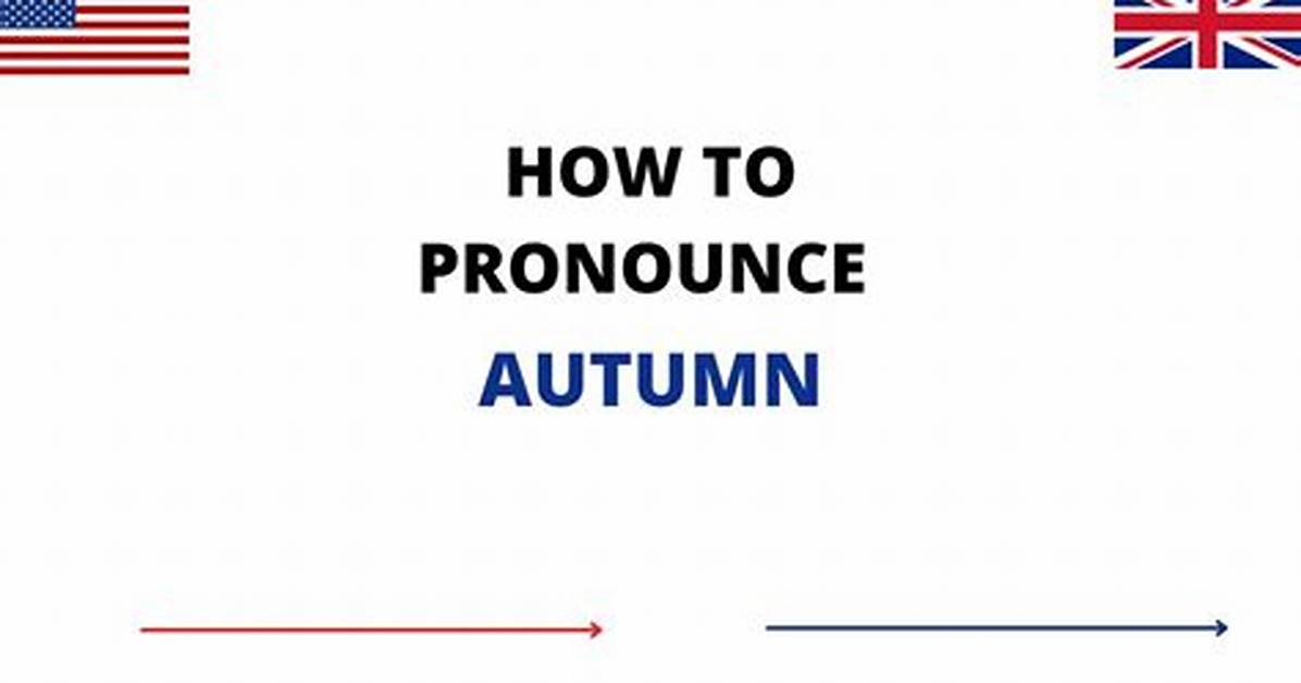 How to Pronounce Autumn
