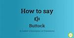 How to Pronounce Buttock