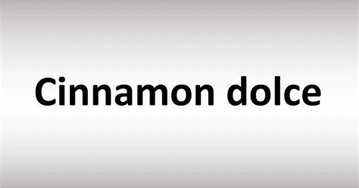 How to Pronounce Cinnamon Dolce