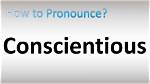 How to Pronounce Conscientious