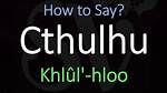 How to Pronounce Cthulhu