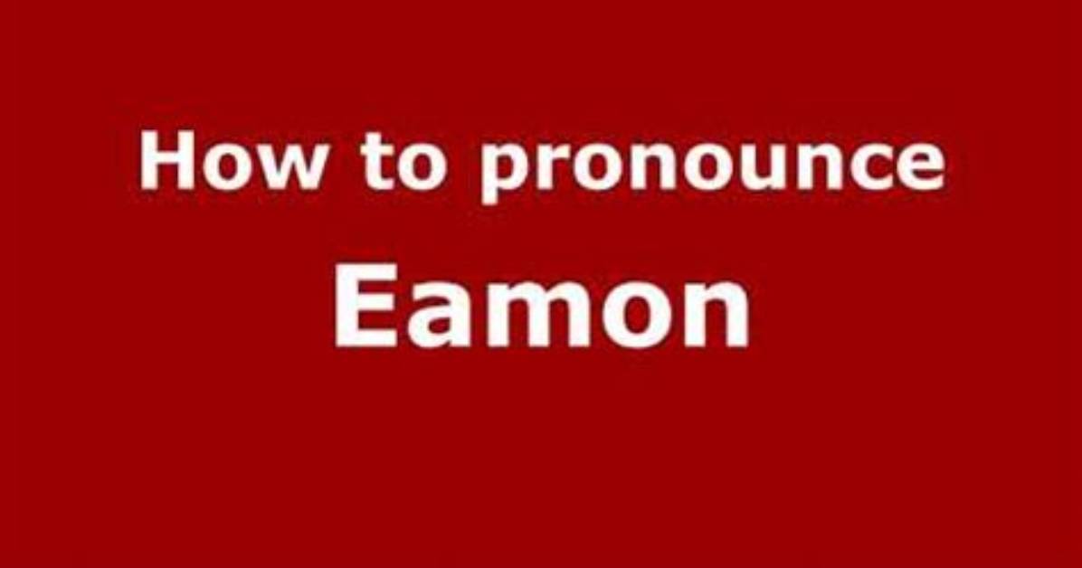 How to Pronounce Eamon