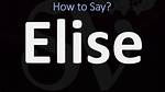 How to Pronounce Elise
