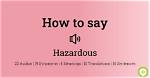 How to Pronounce Hazardous