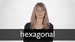 How to Pronounce Hexagonal