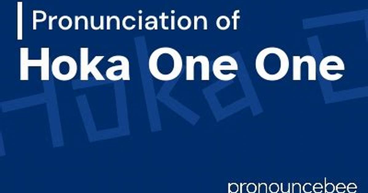 How to Pronounce Hoka One One