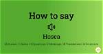 How to Pronounce Hosea