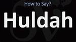 How to Pronounce Huldah