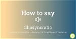 How to Pronounce Idiosyncratic
