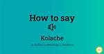 How to Pronounce Kolache