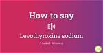 How to Pronounce Levothyroxine