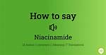 How to Pronounce Niacinamide