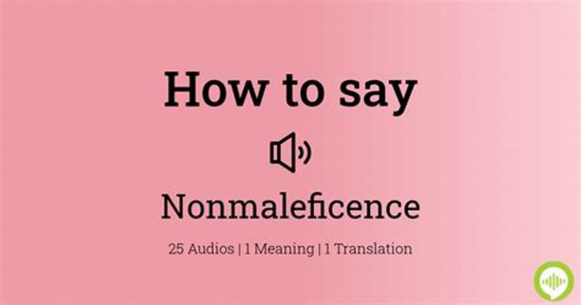 How to Pronounce Nonmaleficence