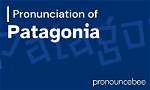 How to Pronounce Patagonia
