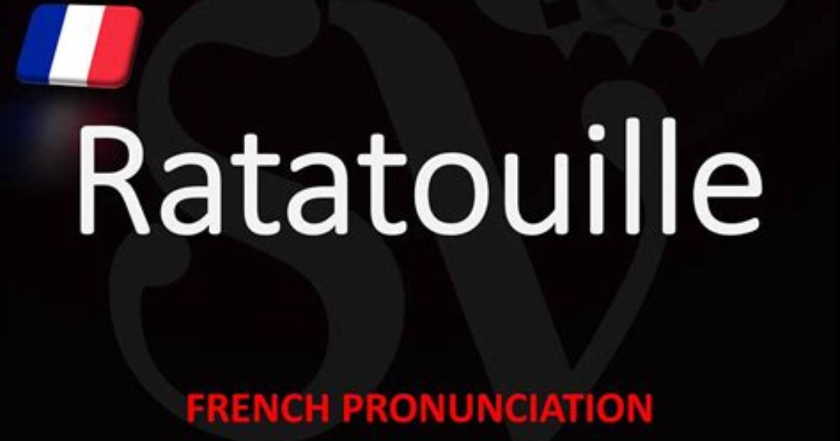 How to Pronounce Ratatouille